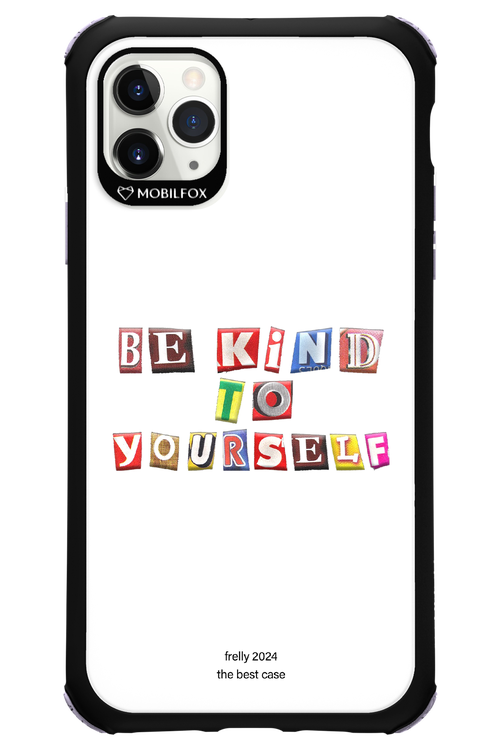 Be Kind To Yourself White - Apple iPhone 11 Pro Max