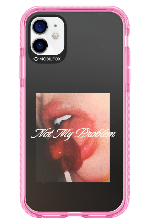Not My Problem II 2.0 - Apple iPhone 11
