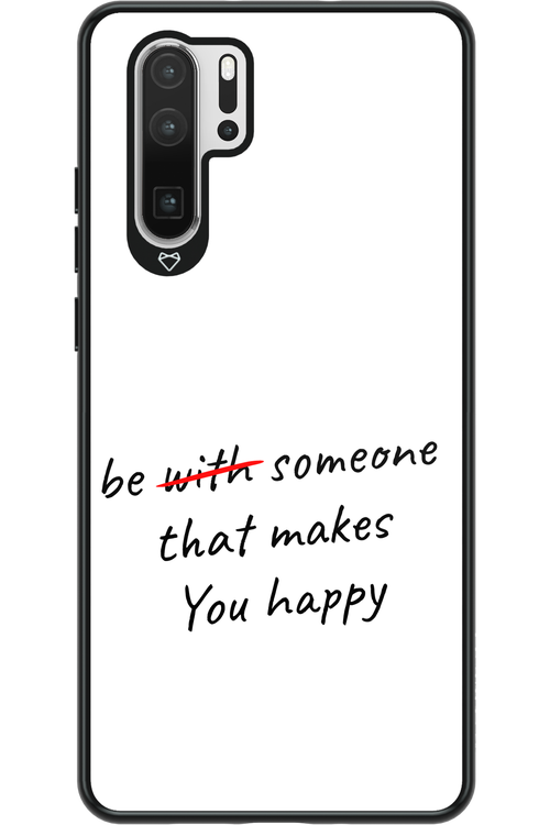 Choose Happiness - Huawei P30 Pro