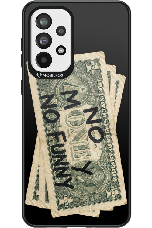 No Money No Funny 2.0 - Samsung Galaxy A73