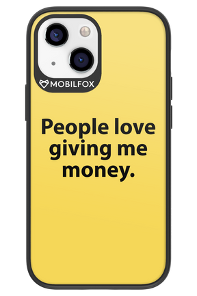 People love giving me money - Apple iPhone 13 Mini