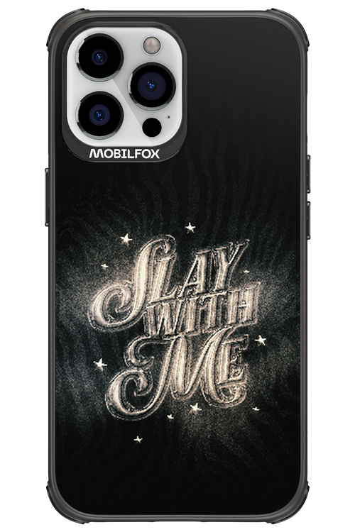 Slay with Me - Apple iPhone 13 Pro Max