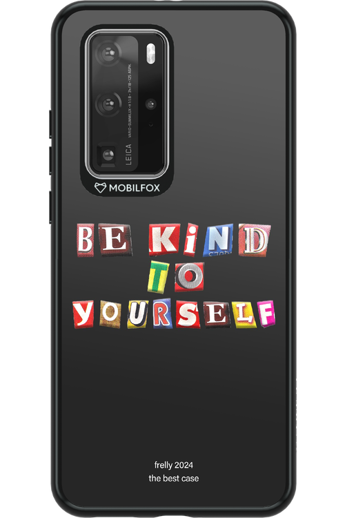 Be Kind To Yourself Black - Huawei P40 Pro