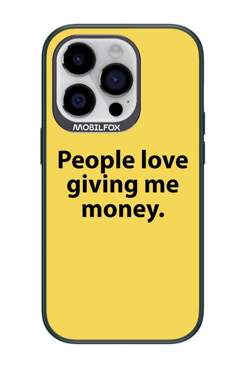People love giving me money - Apple iPhone 14 Pro