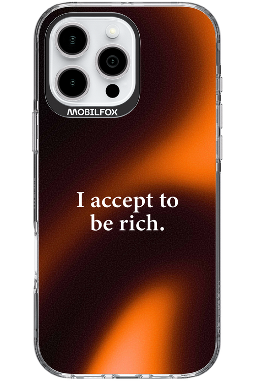 I accept to be rich - Apple iPhone 16 Pro Max