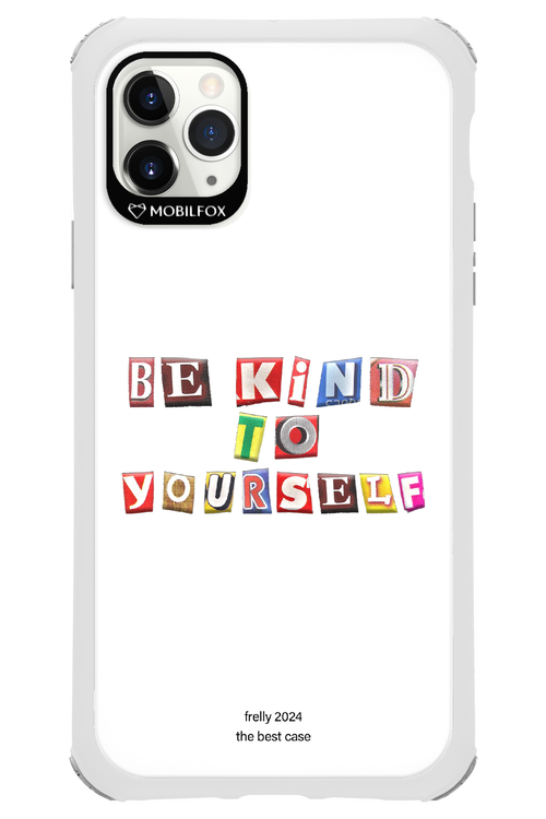 Be Kind To Yourself White - Apple iPhone 11 Pro Max