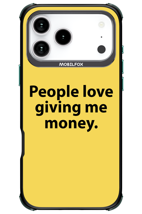 People love giving me money - Apple iPhone 17 Pro Max