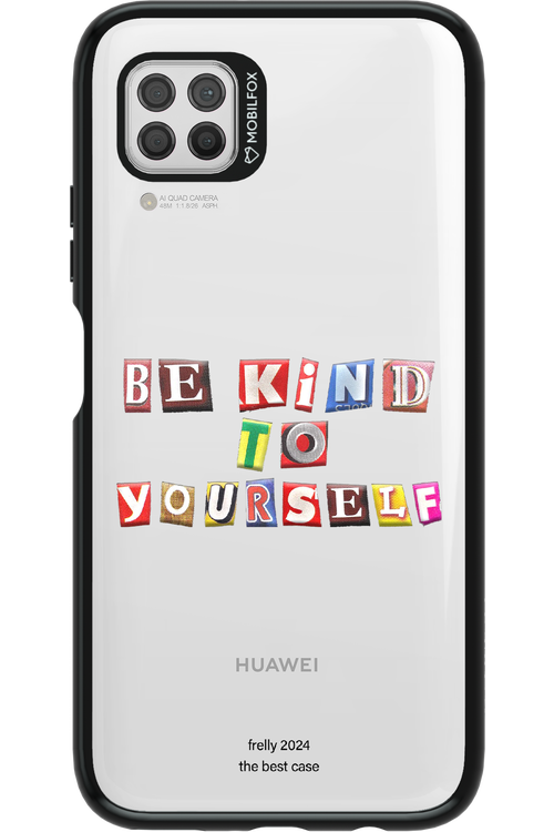 Be Kind To Yourself - Huawei P40 Lite