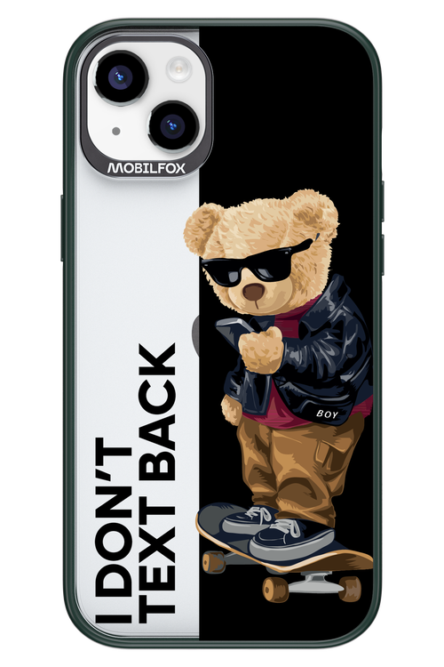 I Don’t Text Back - Apple iPhone 14 Plus