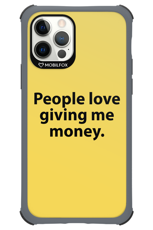 People love giving me money - Apple iPhone 12 Pro
