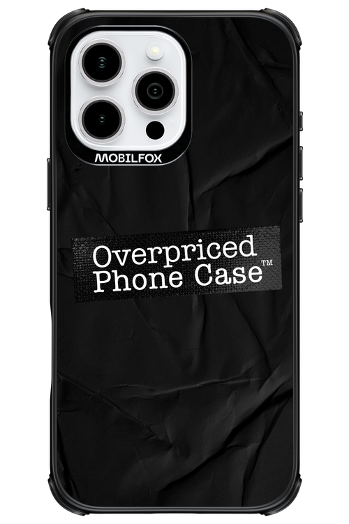 Overpriced Phone Case 2.0 - Apple iPhone 16 Pro Max