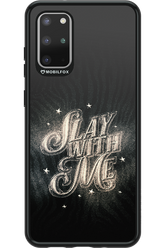 Slay with Me - Samsung Galaxy S20+