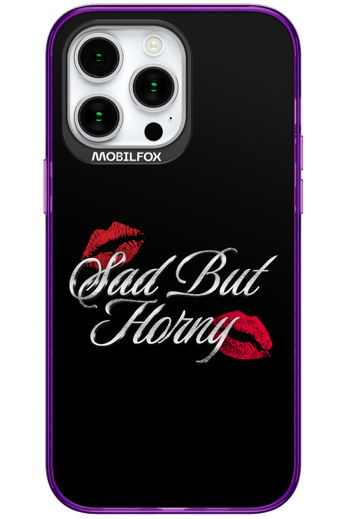Sad But Horny 2.0 - Apple iPhone 15 Pro Max