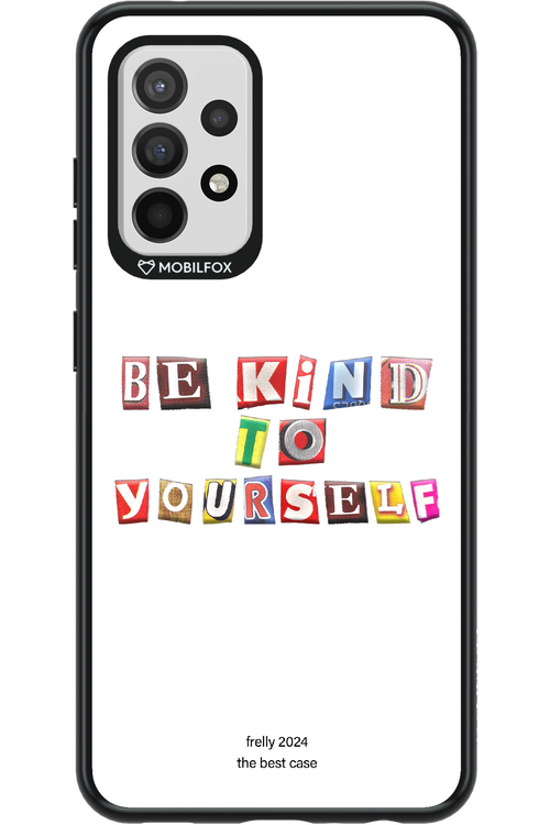 Be Kind To Yourself White - Samsung Galaxy A52 / A52 5G / A52s