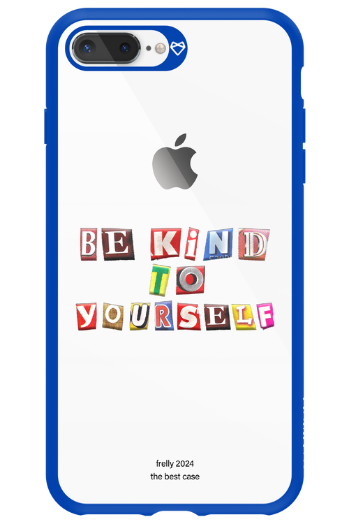 Be Kind To Yourself - Apple iPhone 8 Plus