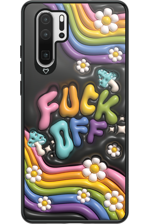 Fuck OFF - Huawei P30 Pro