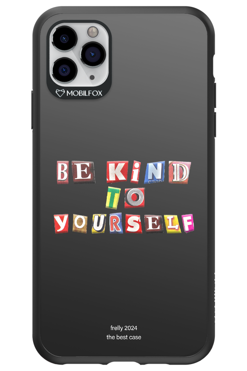 Be Kind To Yourself Black - Apple iPhone 11 Pro Max