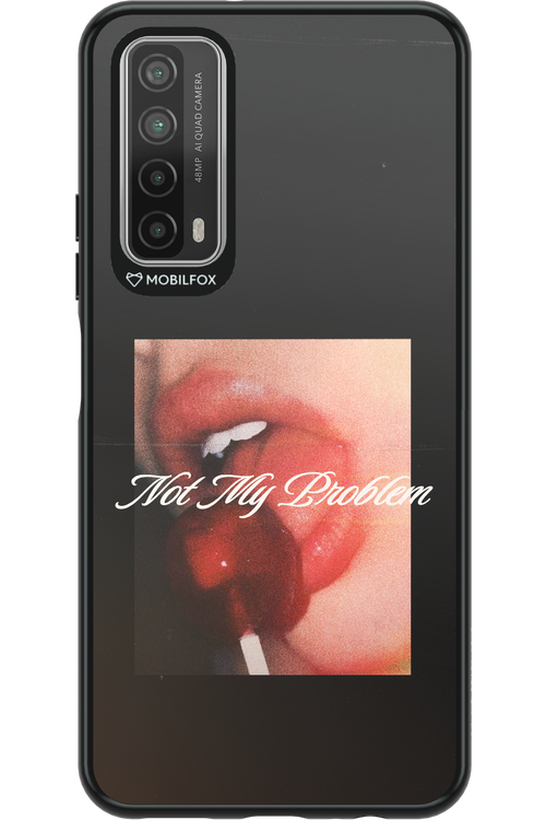 Not My Problem II 2.0 - Huawei P Smart 2021
