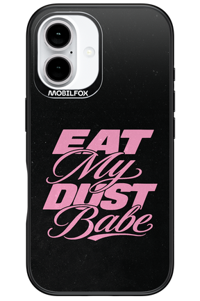 Eat My Dust 2.0 - Apple iPhone 16