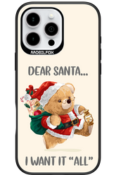 Dear Santa i want it all - Apple iPhone 16 Pro Max