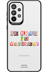 Be Kind To Yourself - Samsung Galaxy A73