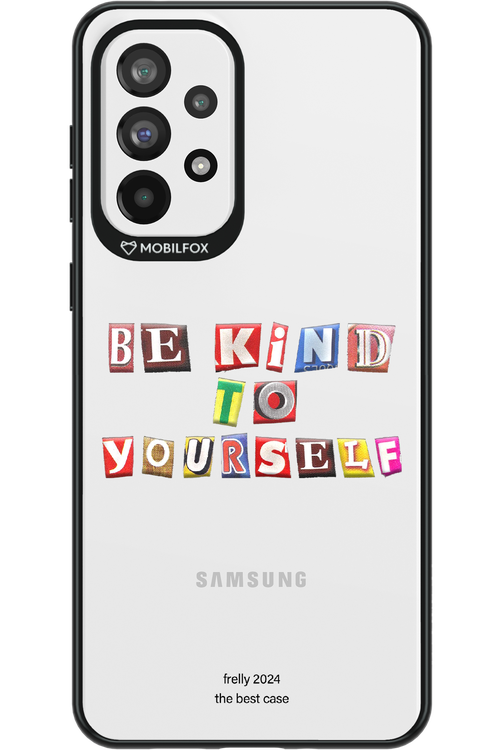 Be Kind To Yourself - Samsung Galaxy A73