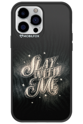Slay with Me - Apple iPhone 13 Pro Max