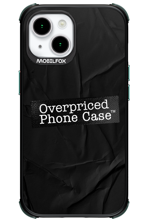 Overpriced Phone Case 2.0 - Apple iPhone 15